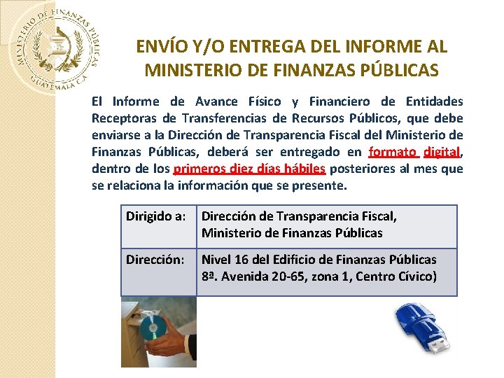 ENVÍO Y/O ENTREGA DEL INFORME AL MINISTERIO DE FINANZAS PÚBLICAS El Informe de Avance