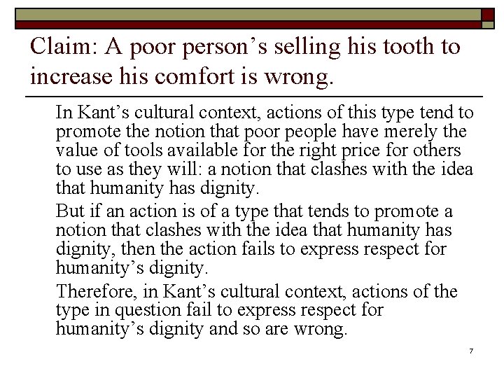 Claim: A poor person’s selling his tooth to increase his comfort is wrong. In