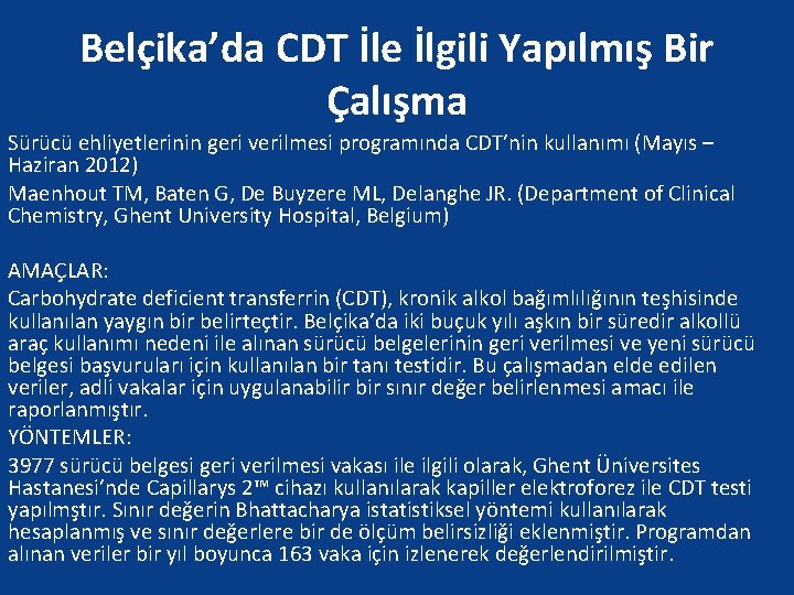 Belçika’da CDT İle İlgili Yapılmış Bir Çalışma Sürücü ehliyetlerinin geri verilmesi programında CDT’nin kullanımı