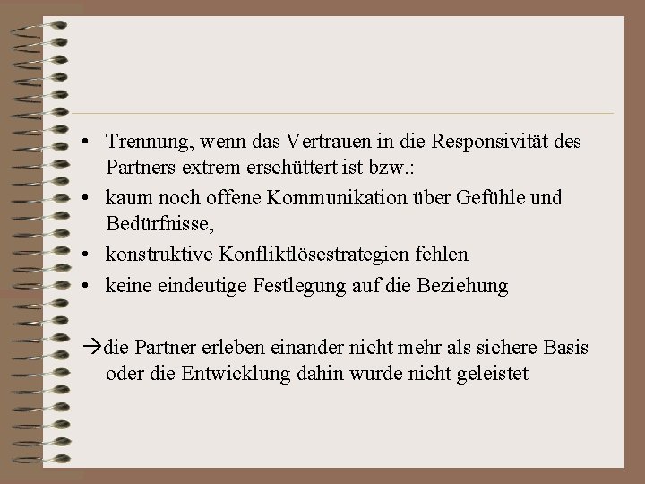  • Trennung, wenn das Vertrauen in die Responsivität des Partners extrem erschüttert ist