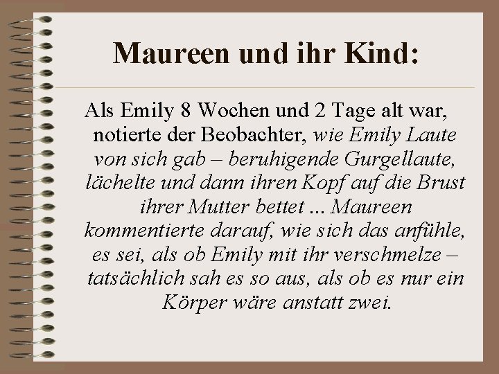 Maureen und ihr Kind: Als Emily 8 Wochen und 2 Tage alt war, notierte