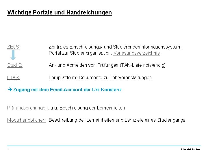 Wichtige Portale und Handreichungen ZEu. S: Zentrales Einschreibungs- und Studierendeninformationssystem, Portal zur Studienorganisation, Vorlesungsverzeichnis
