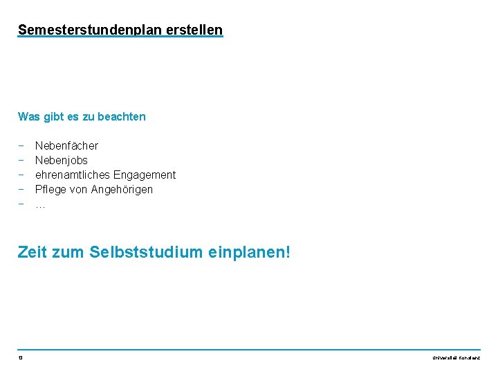 Semesterstundenplan erstellen Was gibt es zu beachten − − − Nebenfächer Nebenjobs ehrenamtliches Engagement