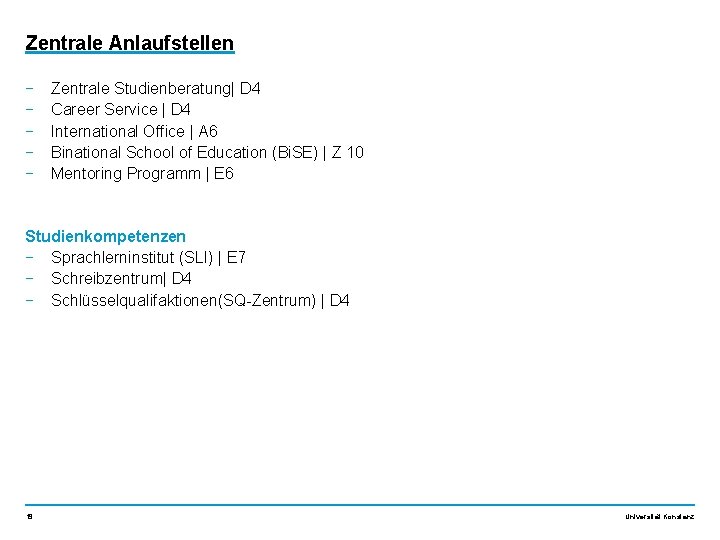 Zentrale Anlaufstellen − − − Zentrale Studienberatung| D 4 Career Service | D 4