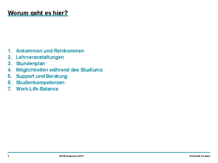 Worum geht es hier? 1. 2. 3. 4. 5. 6. 7. 2 Ankommen und