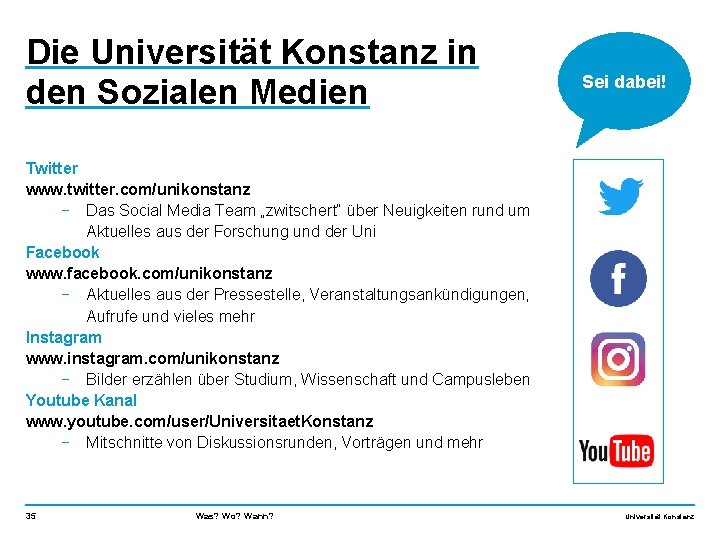Die Universität Konstanz in den Sozialen Medien Sei dabei! Twitter www. twitter. com/unikonstanz −