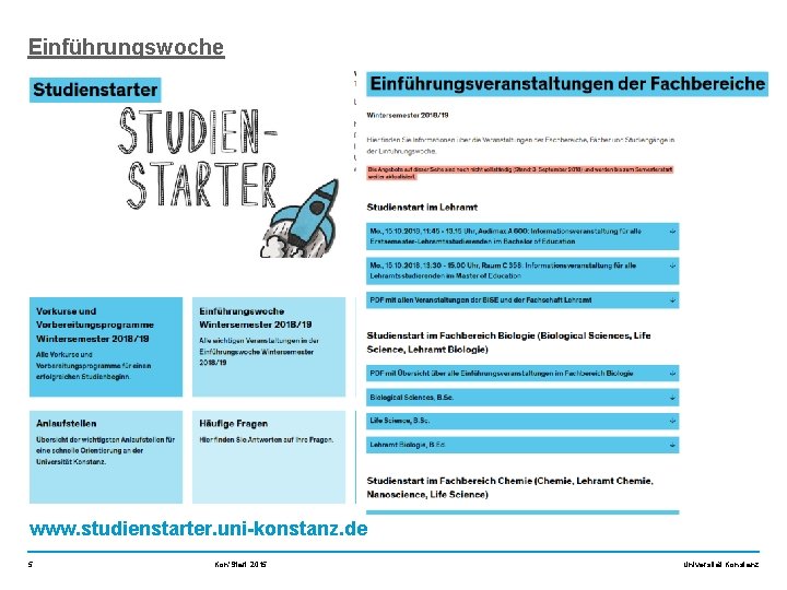 Einführungswoche www. studienstarter. uni-konstanz. de 5 Kon'Start 2015 Universität Konstanz 