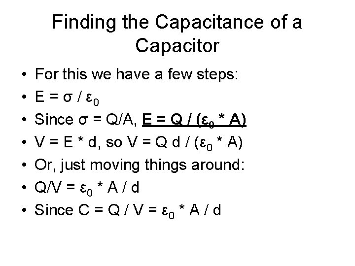 Finding the Capacitance of a Capacitor • • For this we have a few