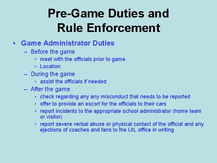 Pre-Game Duties and Rule Enforcement • Game Administrator Duties – Before the game •