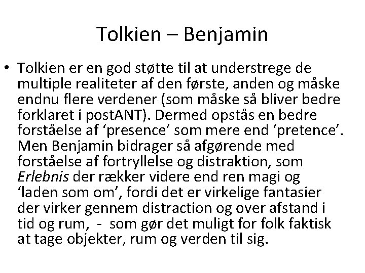 Tolkien – Benjamin • Tolkien er en god støtte til at understrege de multiple