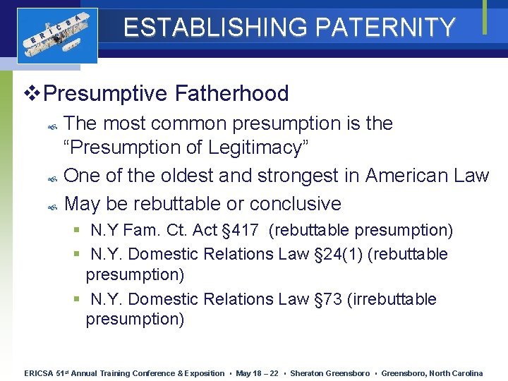 E R I C S A ESTABLISHING PATERNITY v. Presumptive Fatherhood The most common