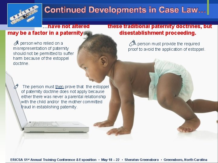 E R I C S A Continued Developments in Case Law… …have not altered