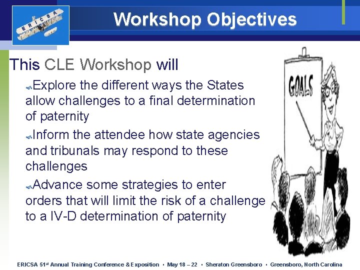 E R I C S A Workshop Objectives This CLE Workshop will Explore the