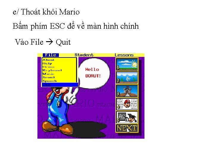 e/ Thoát khỏi Mario Bấm phím ESC để về màn hình chính Vào File