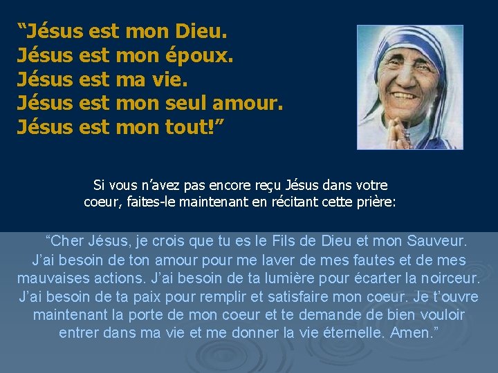 “Jésus est mon Dieu. Jésus est mon époux. Jésus est ma vie. Jésus est