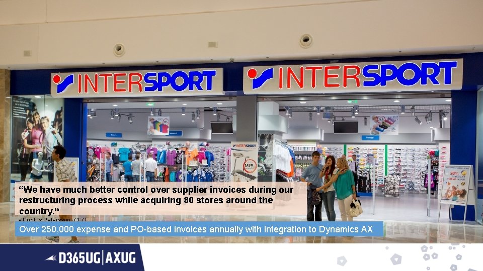 “We have much better control over supplier invoices during our restructuring process while acquiring
