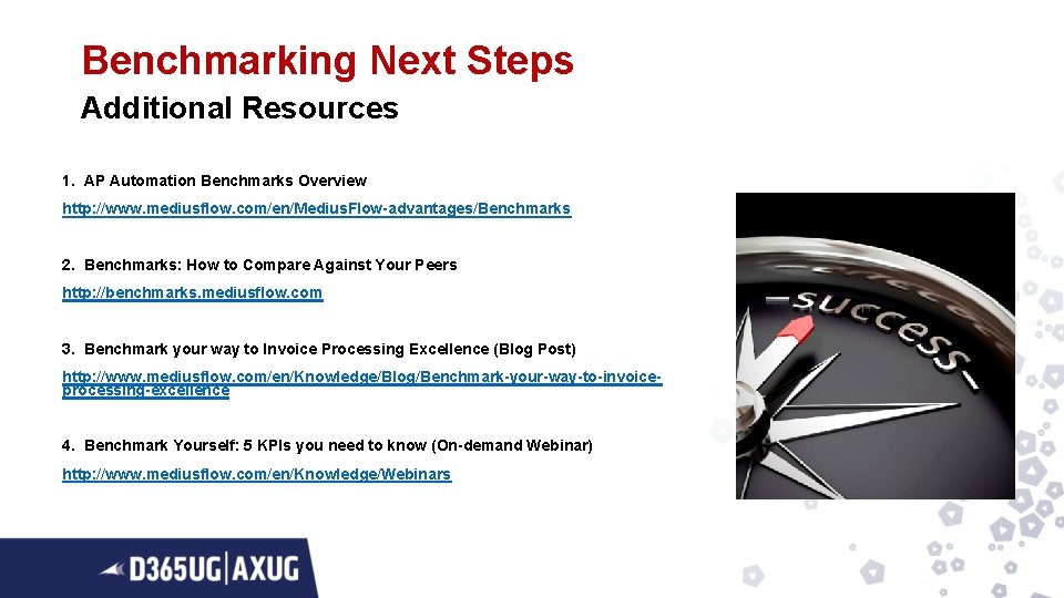 Benchmarking Next Steps Additional Resources 1. AP Automation Benchmarks Overview http: //www. mediusflow. com/en/Medius.