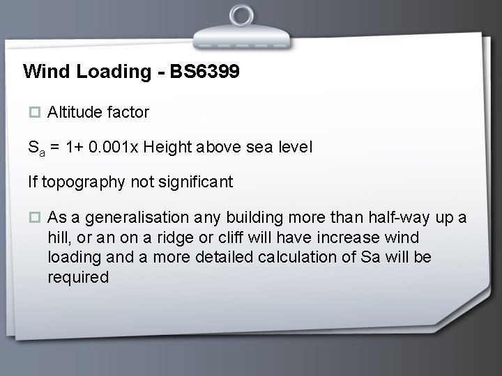 Wind Loading - BS 6399 p Altitude factor Sa = 1+ 0. 001 x