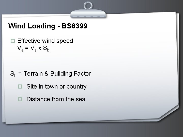 Wind Loading - BS 6399 p Effective wind speed Ve = V s x