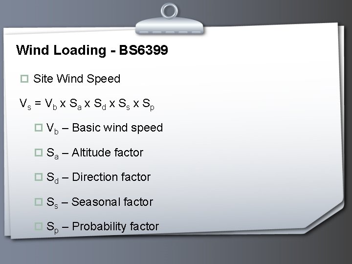 Wind Loading - BS 6399 p Site Wind Speed Vs = V b x