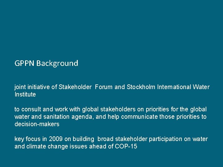 GPPN Background joint initiative of Stakeholder Forum and Stockholm International Water Institute to consult