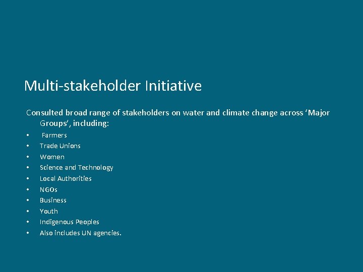 Multi-stakeholder Initiative Consulted broad range of stakeholders on water and climate change across ‘Major