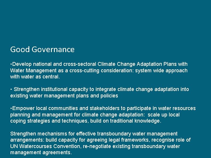 Good Governance • Develop national and cross-sectoral Climate Change Adaptation Plans with Water Management
