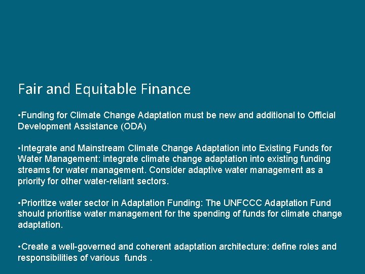 Fair and Equitable Finance • Funding for Climate Change Adaptation must be new and