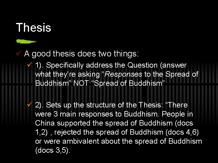 Thesis ü A good thesis does two things: ü 1). Specifically address the Question