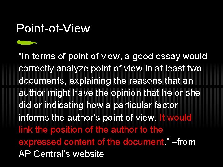 Point-of-View “In terms of point of view, a good essay would correctly analyze point