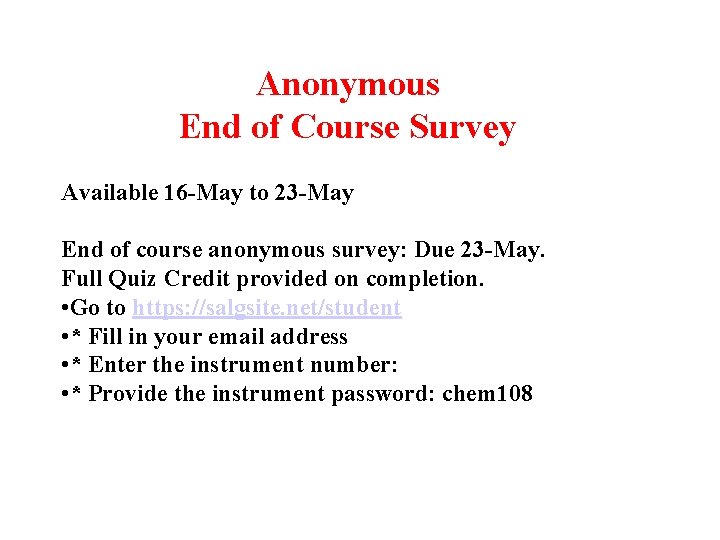 Anonymous End of Course Survey Available 16 -May to 23 -May End of course