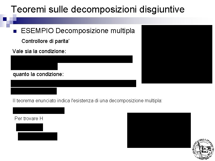 Teoremi sulle decomposizioni disgiuntive n ESEMPIO Decomposizione multipla Controllore di parita’ Vale sia la