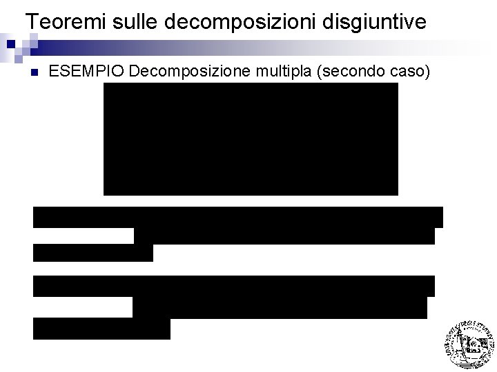 Teoremi sulle decomposizioni disgiuntive n ESEMPIO Decomposizione multipla (secondo caso) 