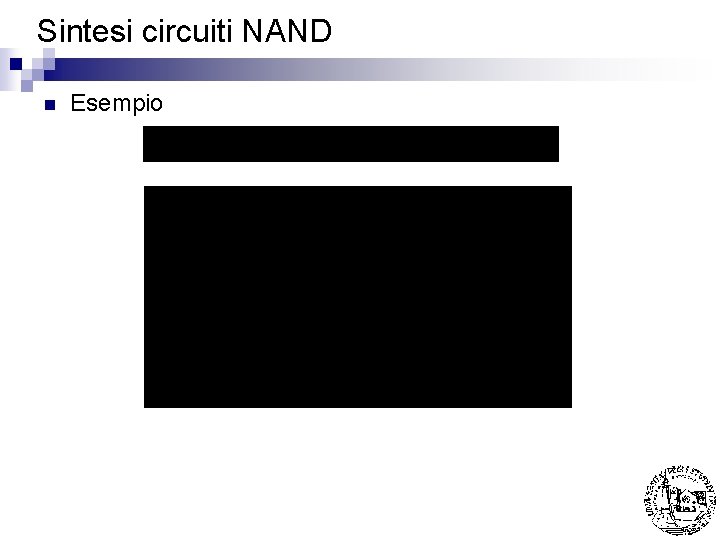 Sintesi circuiti NAND n Esempio 