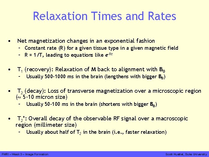 Relaxation Times and Rates • Net magnetization changes in an exponential fashion – Constant