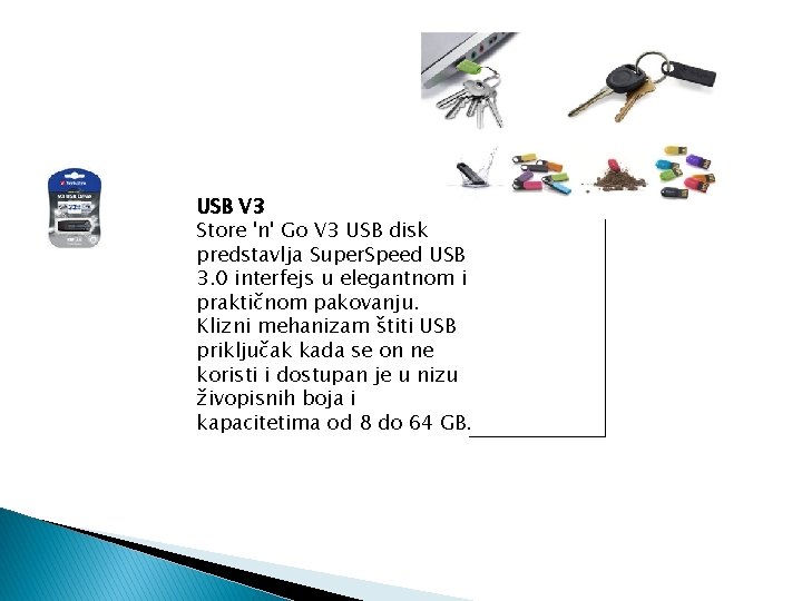 USB V 3 Store 'n' Go V 3 USB disk predstavlja Super. Speed USB