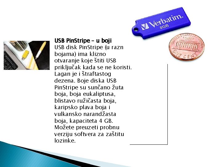 USB Pin. Stripe – u boji USB disk Pin. Stripe (u raznim bojama) ima