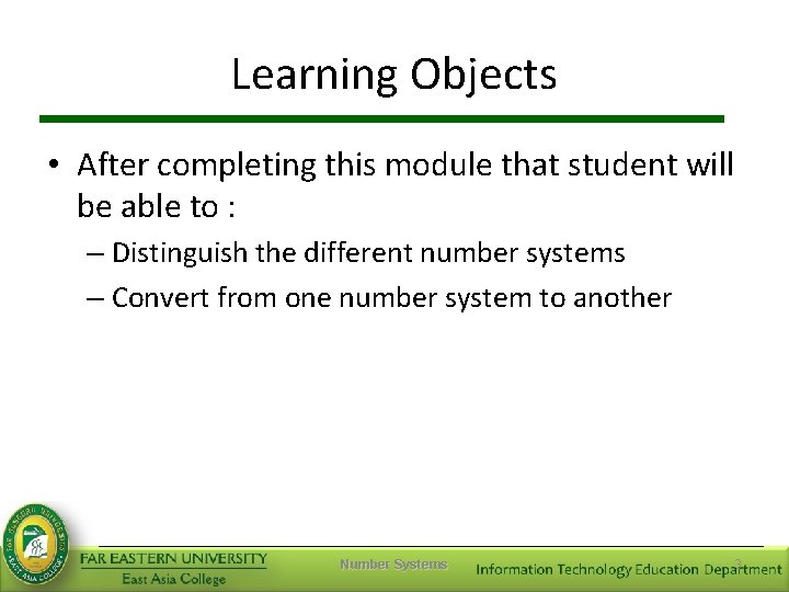 Learning Objects • After completing this module that student will be able to :