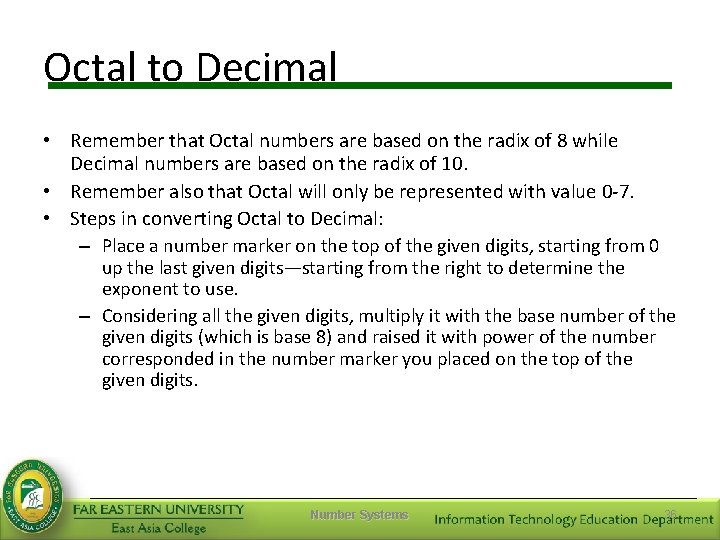 Octal to Decimal • Remember that Octal numbers are based on the radix of