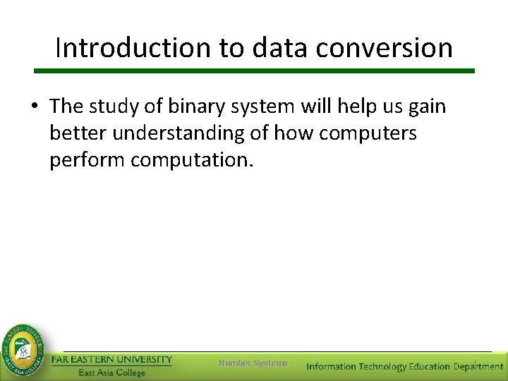 Introduction to data conversion • The study of binary system will help us gain