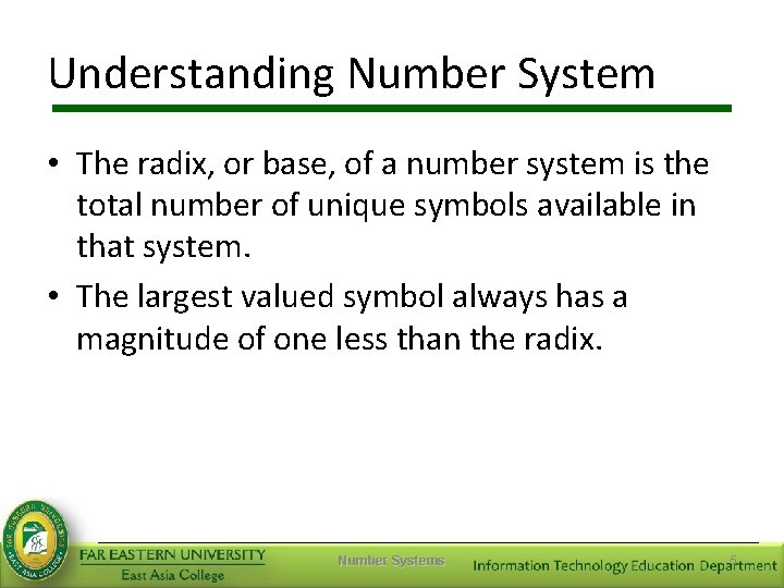 Understanding Number System • The radix, or base, of a number system is the