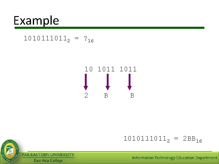 Example 1010112 = ? 16 10 1011 2 B B 1010112 = 2 BB