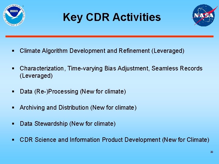 Key CDR Activities § Climate Algorithm Development and Refinement (Leveraged) § Characterization, Time-varying Bias