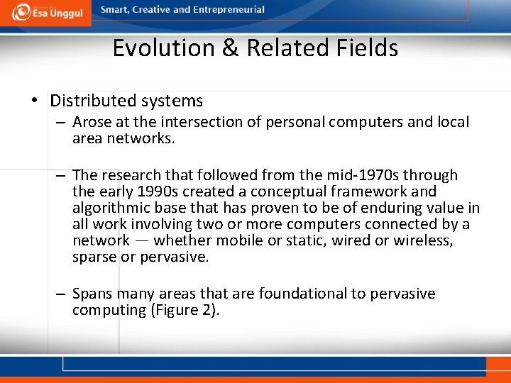 Evolution & Related Fields • Distributed systems – Arose at the intersection of personal