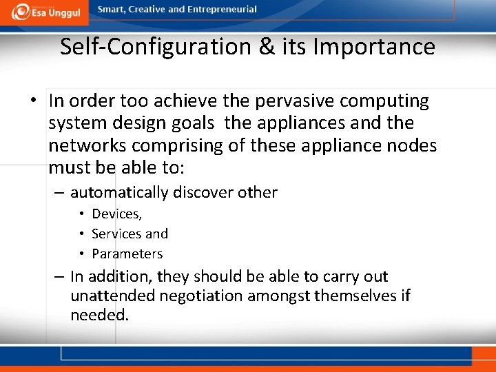 Self-Configuration & its Importance • In order too achieve the pervasive computing system design