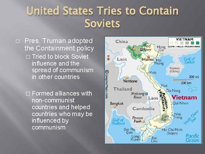 United States Tries to Contain Soviets � Pres. Truman adopted the Containment policy �