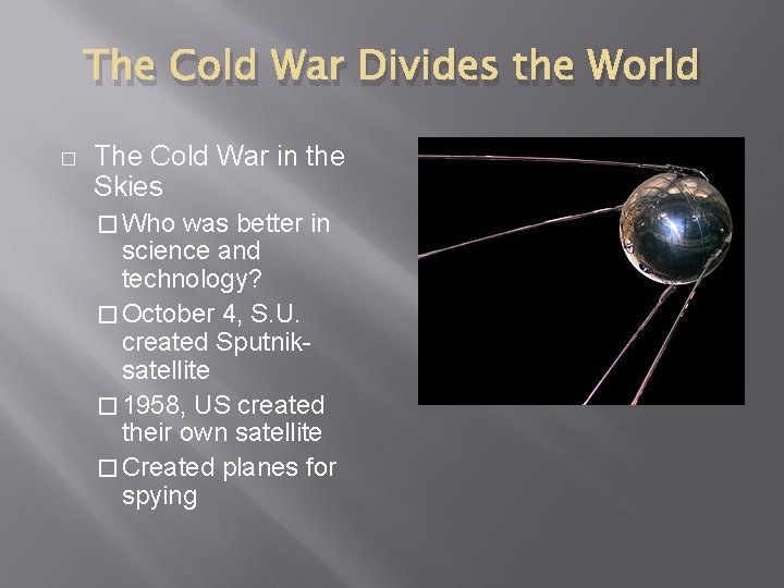The Cold War Divides the World � The Cold War in the Skies �