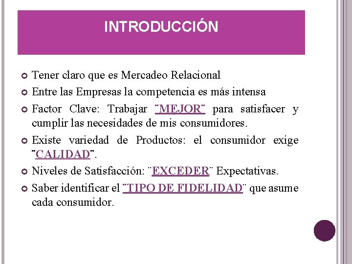 INTRODUCCIÓN Tener claro que es Mercadeo Relacional Entre las Empresas la competencia es más