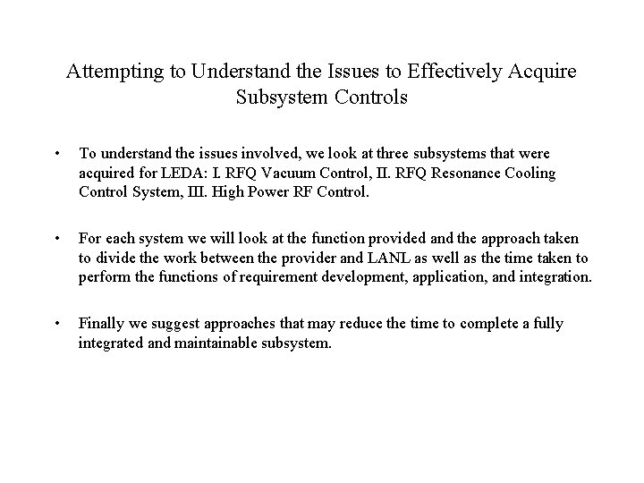 Attempting to Understand the Issues to Effectively Acquire Subsystem Controls • To understand the
