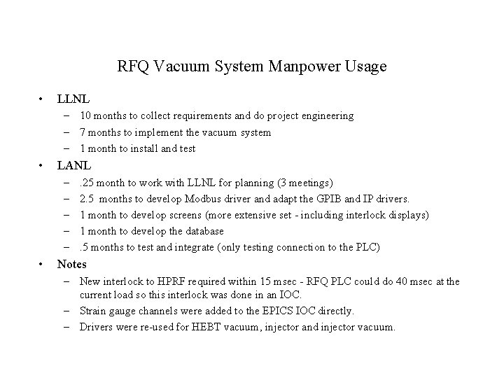 RFQ Vacuum System Manpower Usage • LLNL – 10 months to collect requirements and